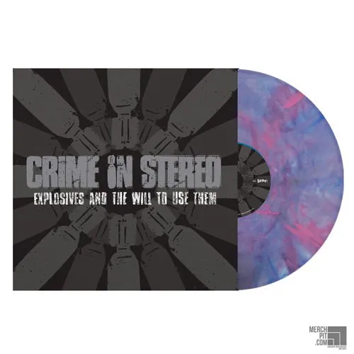 CRIME IN STEREO ´Explosives And The Will To Use Them´ Colored Vinyl