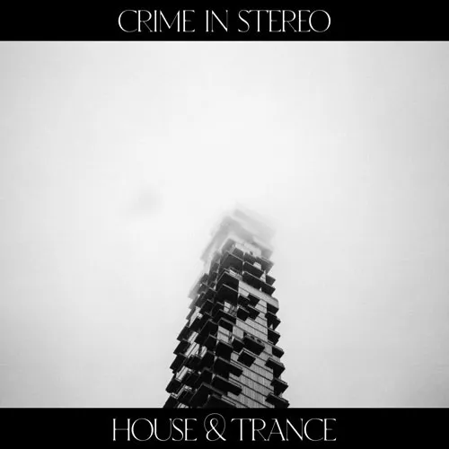 CRIME IN STEREO ´House & Trance´ Cover Artwork