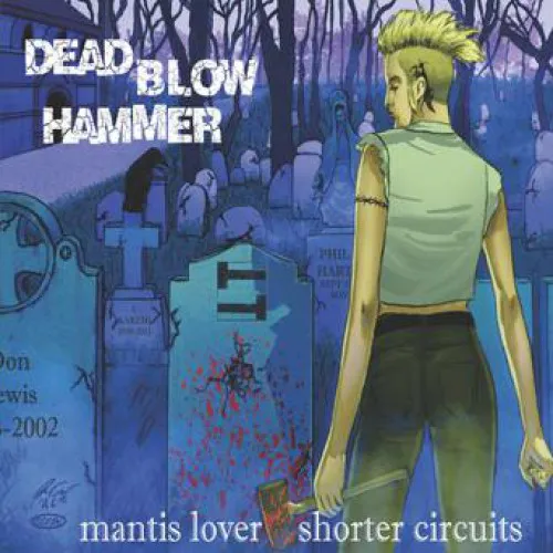 DEAD BLOW HAMMER ´Mantis Lover/Shorter Circuits´ [Vinyl 12"]