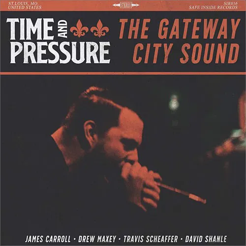 TIME AND PRESSURE ´The Gateway City Sound´ [Vinyl LP]