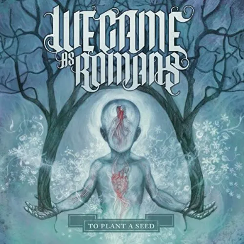 WE CAME AS ROMANS ´To Plant A Seed´ Album Cover Artwork