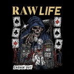RAW LIFE ´Cashin' Out´ Cover Artwork