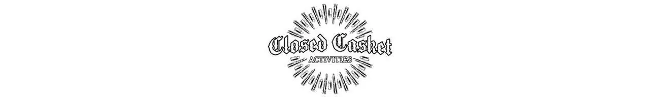 CLOSED CASKET ACTIVITIES