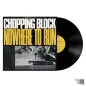 Preview: CHOPPING BLOCK – Nowhere to Run (Black Vinyl)