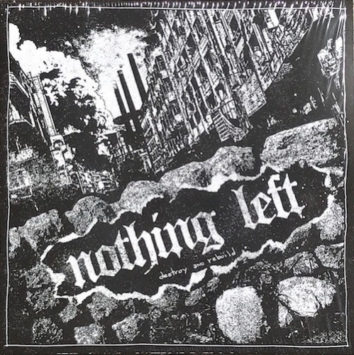 NOTHING LEFT ´Destroy And Rebuild´ LP