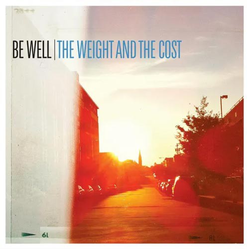 BE WELL ´The Weight And The Cost´ Album Cover