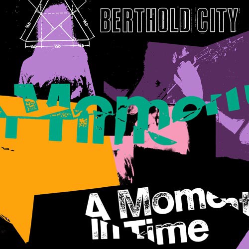 BERTHOLD CITY ´A Moment In Time´ Cover Artwork