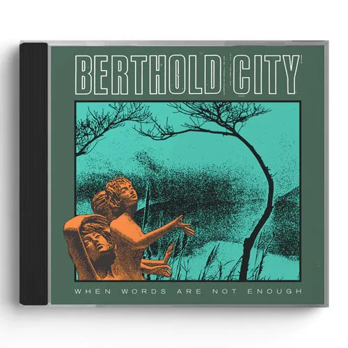 BERTHOLD CITY ´When BERTHOLD CITY ´When Words Are Not Enough´ Cover ArtworkWords Are Not Enough´ CD