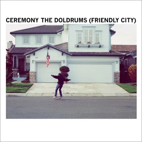 CEREMONY ´The Doldrums (Friendly City) b/w Into The Wayside Part V´ [Vinyl 7"]