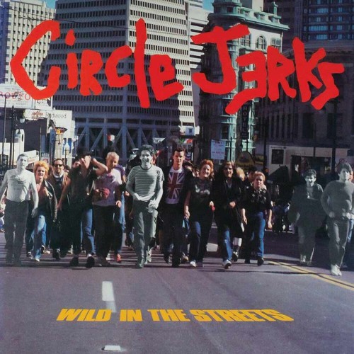 CIRCLE JERKS ´Wild In The Streets: 40th Anniversary Edition´ Album Cover