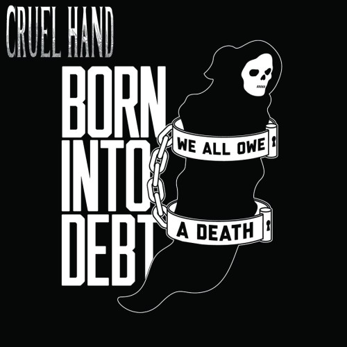 CRUEL HAND ´Born Into Debt, We All Owe A Death´ [Vinyl 7"]