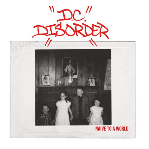 D.C. DISORDER ´Naive To A World´ Album Cover