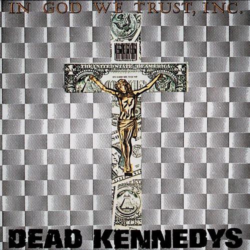 DEAD KENNEDYS ´In God We Trust Inc.´ Cover Artwork