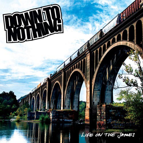 DOWN TO NOTHING ´Life On The James´ Cover Artwork