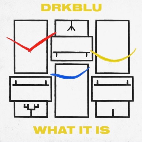 DRK BLU ´What It Is´ Cover Artwork