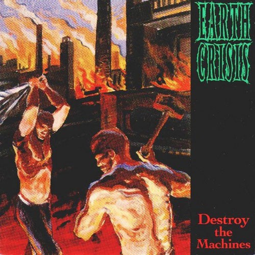 EARTH CRISIS ´Destroy The Machines´ Cover Artwork