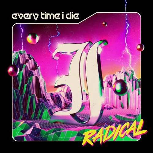 EVERY TIME I DIE ´Radical´ Cover Artwork