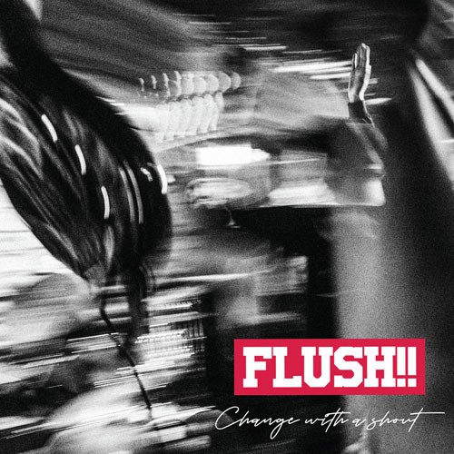 FLUSH ´Change With A Shout´ Cover Artwork