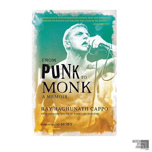 FROM PUNK TO MONK: A Memoir by Ray Raghunath Cappo