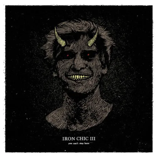 IRON CHIC ´You Can't Stay Here´ Album Cover