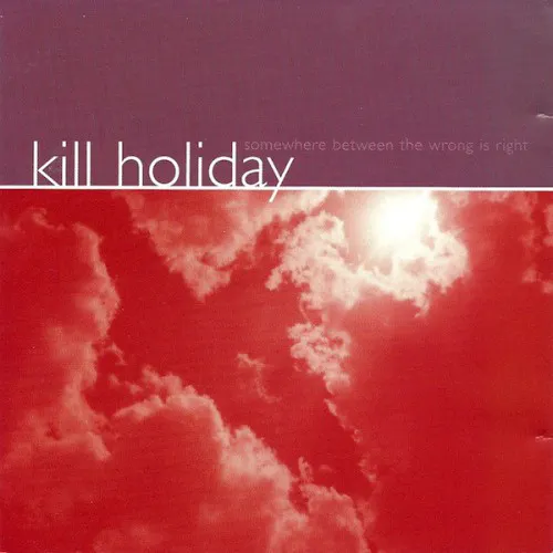 KILL HOLIDAY ´Somewhere Between The Wrong Is Right´ [Vinyl LP]