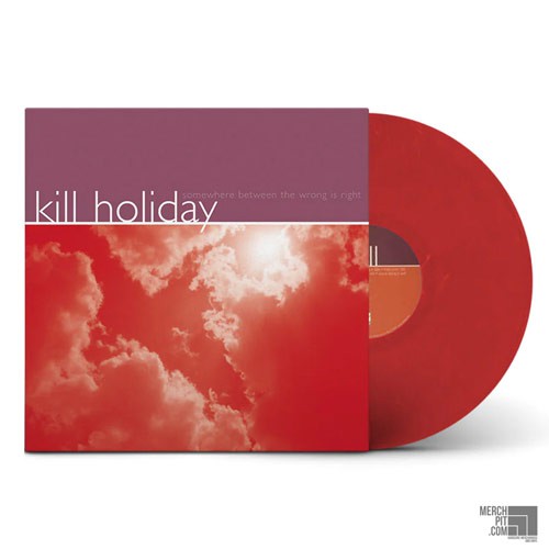 KILL HOLIDAY ´Somewhere Between The Wrong Is Right´ Red Vinyl