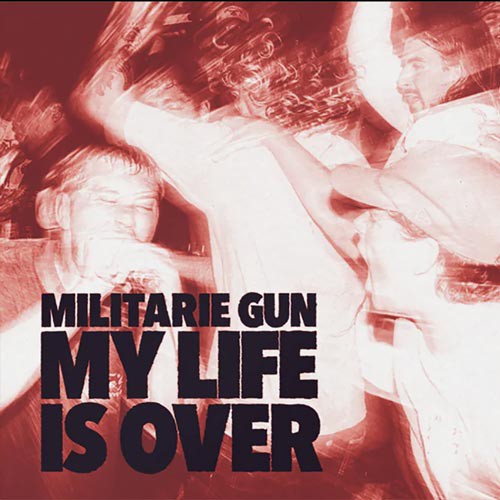 MILITARIE GUN ´My Life Is Over´ 7" Vinyl