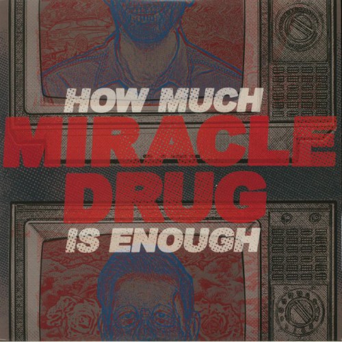 MIRACLE DRUG ´How Much Is Enough´ Album Cover