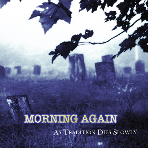 MORNING AGAIN ´As Tradition Dies Slowly´ Album Cover