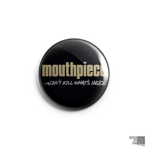 MOUTHPIECE ´Can't Kill What's Inside´ Button