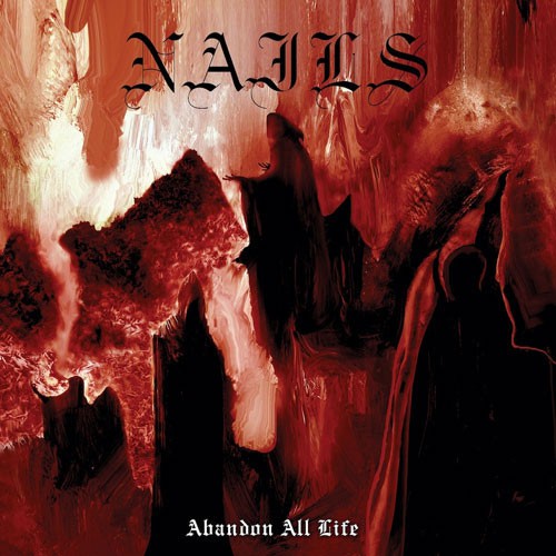 NAILS ´Abandon All Life´ Album Cover