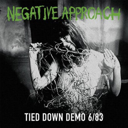 NEGATIVE APPROACH ´Tied Down Demo 06/83´ Album Cover