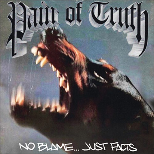 PAIN OF TRUTH ´No Blame... Just Facts´ Album Cover