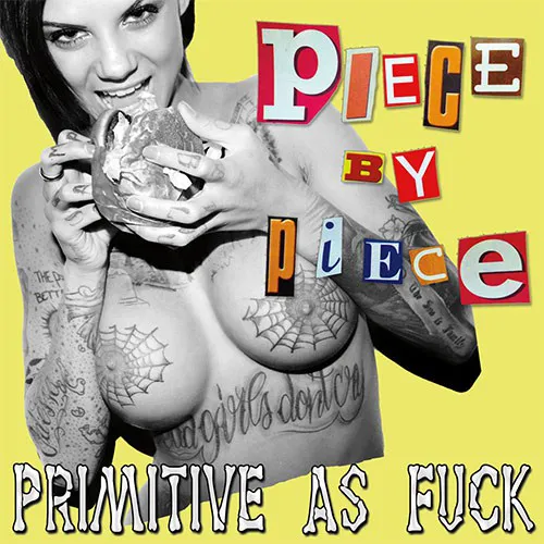 Piece By Piece - Primitive As Fuck - EP