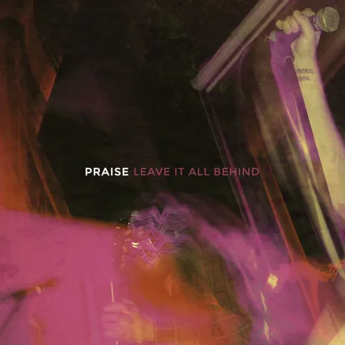 PRAISE ´Leave It All Behind´ Album Cover