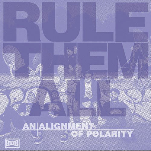 RULE THEM ALL ´An Alignment Of Polarity´ LP