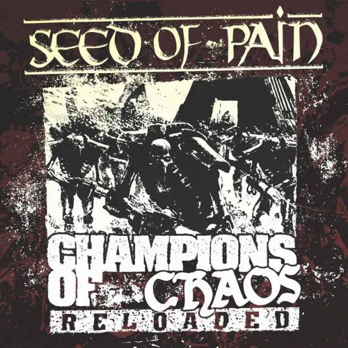 SEED OF PAIN ´Champions Of Chaos: Reloaded´ Cover Artwork