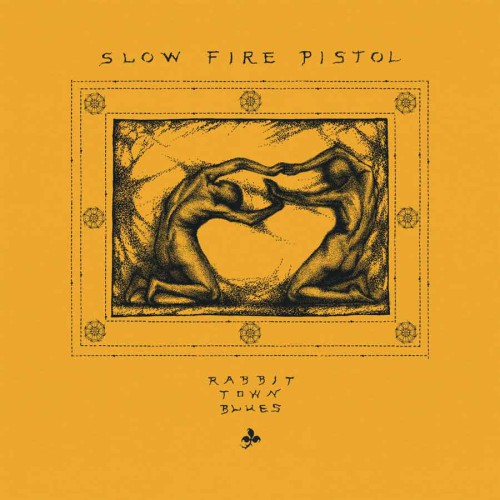 SLOW FIRE PISTOL ´Rabbit Town Blues´ Album Cover