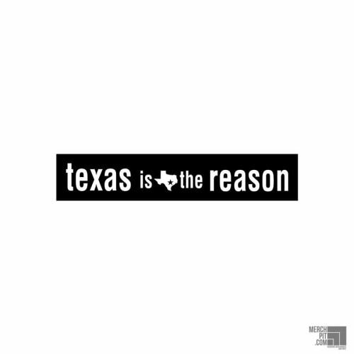 TEXAS IS THE REASON ´Logo´ - Sticker