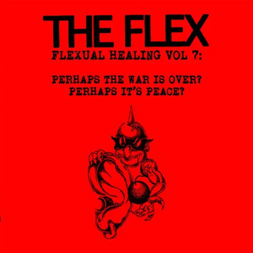 THE FLEX ´Flexual Healing Vol 7: Perhaps The War Is Over? Perhaps It's Peace?´ [Tape]