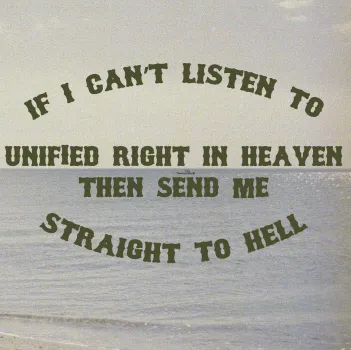UNIFIED RIGHT ´If I Can't Listen To Unified Right In Heaven Then Send Me Straight To Hell´ [Vinyl LP]