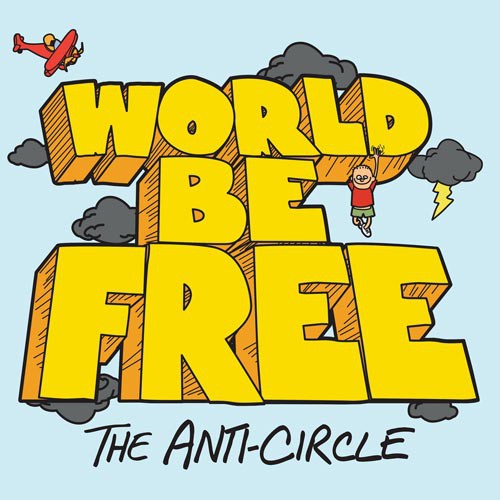 WORLD BE FREE ´The Anti-Circle´ Cover Artwork