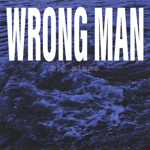 WRONG MAN ´Big Plans´ Cover Artwork