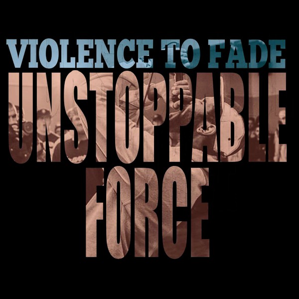 VIOLENCE TO FADE ´Unstoppable Force` [Vinyl LP]