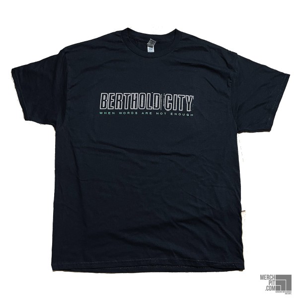 BERTHOLD CITY ´When Words Are Not Enough´ - Black T-Shirt . Front