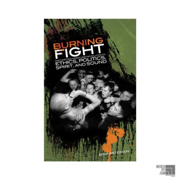 BURNING FIGHT ´The Hardcore Revolution in Ethics, Politics, Spirit And Sound´ Book
