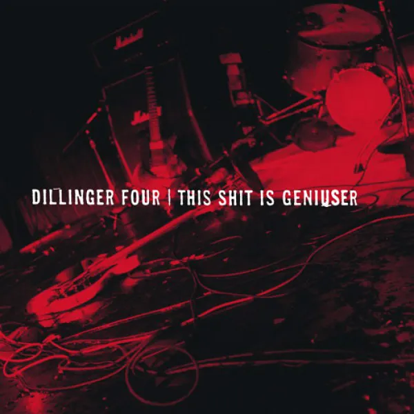 DILLINGER FOUR – This Shit Is Geniuser Albumcover (Front)