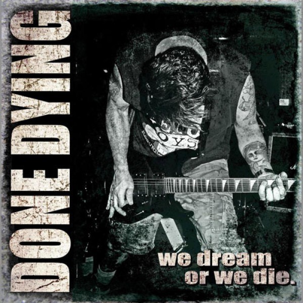 DONE DYING ´We Dream Or We Die´ [LP]