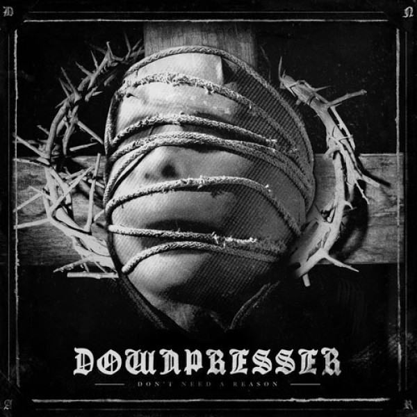 DOWNPRESSER ´Don't Need A Reason´ Cover Artwork
