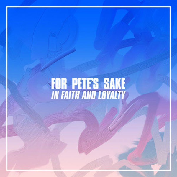 FOR PETE'S SAKE ´In Faith And Loyaliy´ Album Cover Artwork